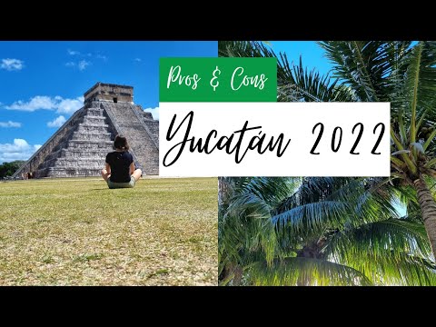 Pros & Cons of travelling Mexico, Yucatan in 2022