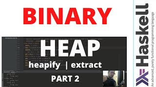 heapify and extract root of a tree with haskell (part 2)