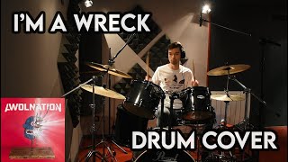 AWOLNATION - I&#39;m A Wreck (Drum Cover)