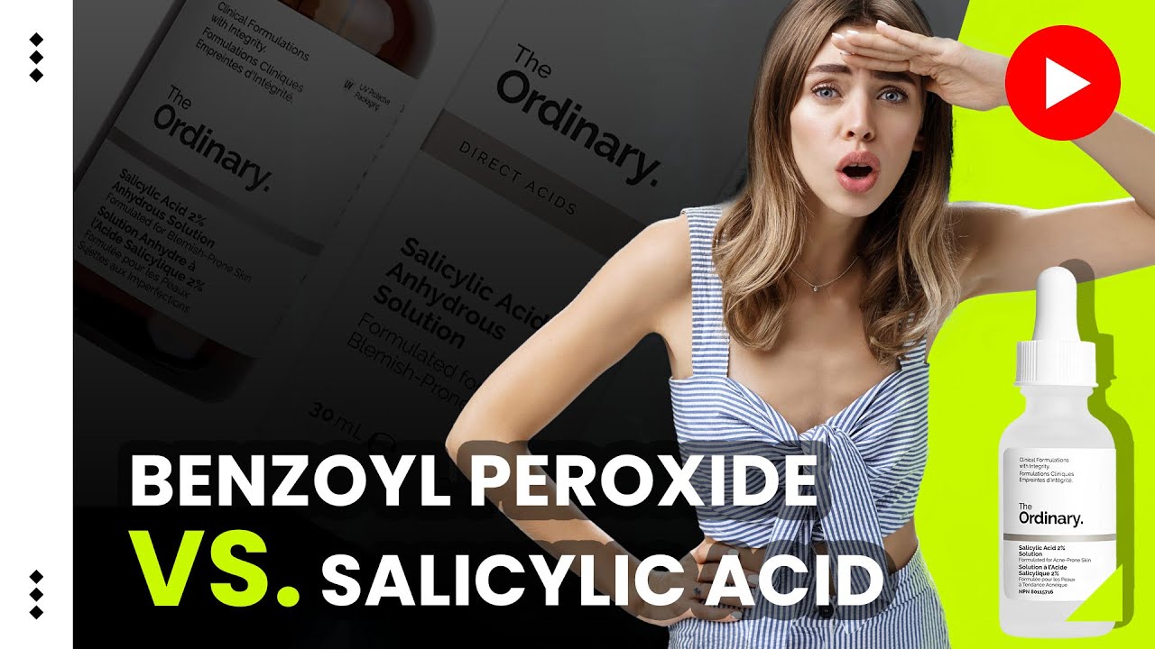 Salicylic Acid vs Benzoyl Peroxide For Acne YouTube