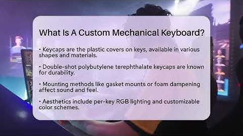 What Is A Custom Mechanical Keyboard? - Video Gamers Vault