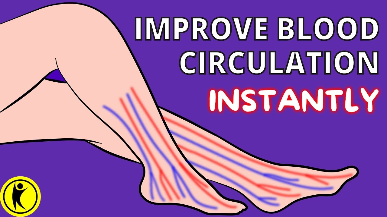 10 Ways To INSTANTLY Improve Blood Flow To Legs Science Based YouTube 10 Ways To INSTANTLY Improve Blood Flow To Legs Science Based YouTube