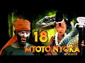 MTOTO NYOKA  ( EPISODE 18 )