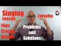 Ep.30: Singing Lesson  Flips, Cracks, Breaks, Falsetto - Problems and Solutions