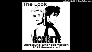 Roxette - The Look (Ultrasound Extended Version - 2019 Remastered)