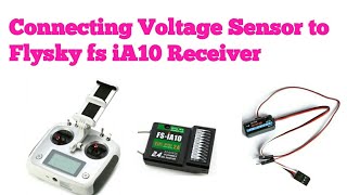 Flysky fs iA10=● How to connect Voltage sensor (Telemetry) to Flysky fs iA10 receiver...
