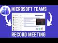 How To Record A Meeting In Microsoft Teams App