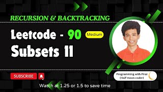 Subsets II | Leetcode 90 | Approach + Code with explanation.
