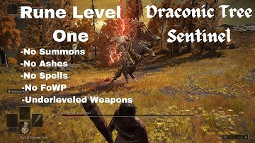 Draconic Tree Sentinel: Rune Level One /Solo/No Ashes/No Spells/No FoWP/No Weapon Upgrades