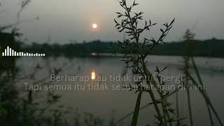 Cocok Buat Status Wa Dan Instagram Mu jangan Kau Pergi