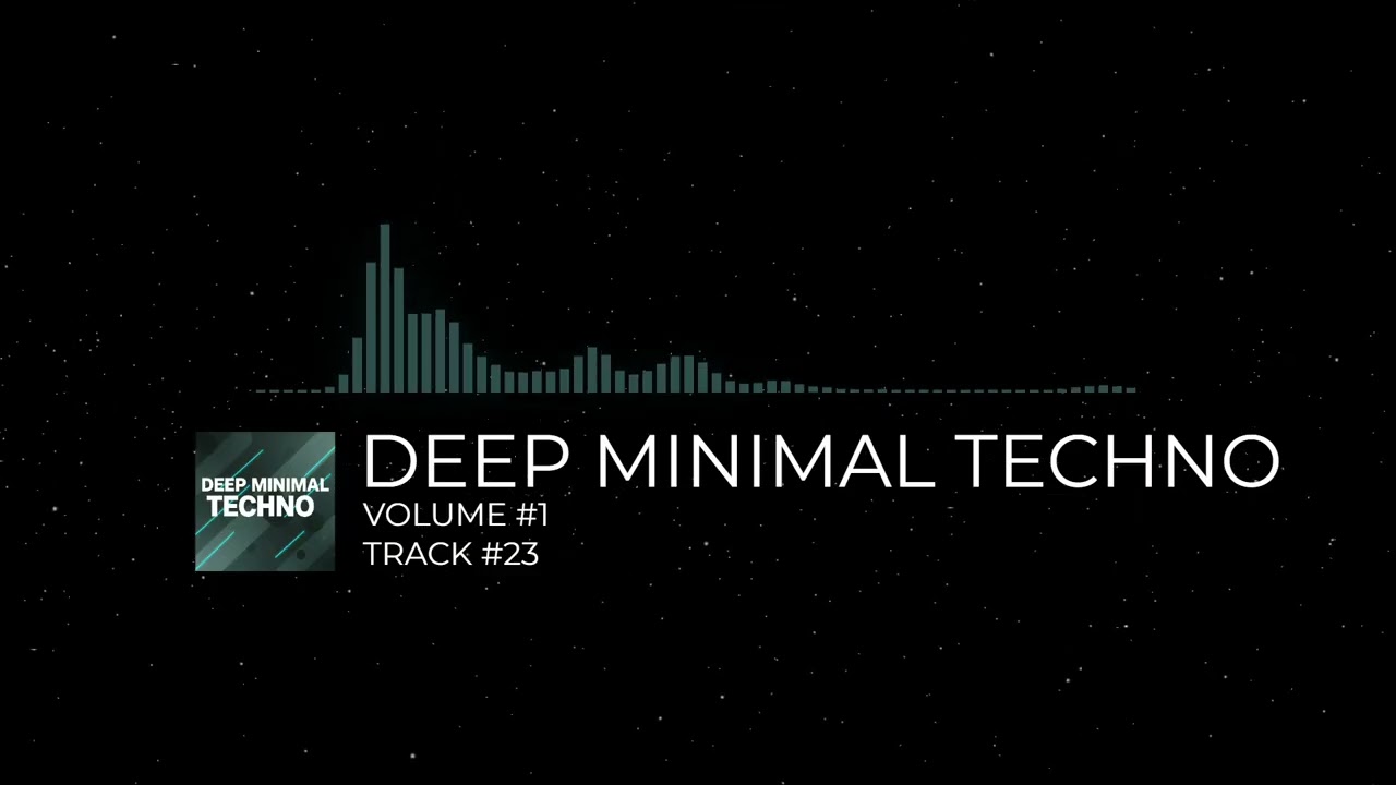 DEEP MINIMAL TECHNO - [VOLUME #1] [TRACK #23]