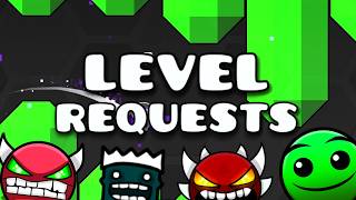 LEVEL REQUESTS | Geometry Dash LIVE!