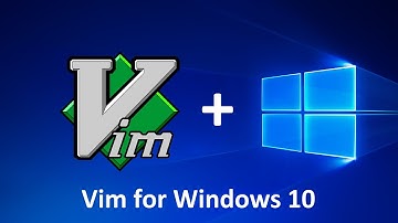 Vim for Windows | How to install Vim on Windows 10 | Vimmers Series Ep0