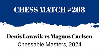 Denis Lazavik vs Magnus Carlsen • Chessable Masters, 2024