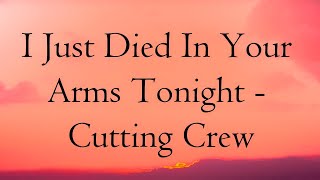 80's Lyrics - I Just Died In Your Arms Tonight - Cutting Crew