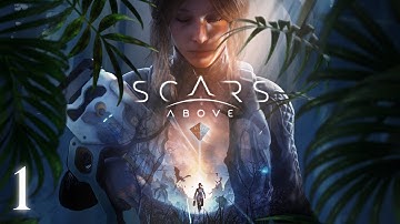 SCARS ABOVE | Part 1