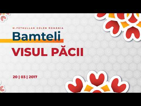 Visul Păcii | M. Fethullah Gülen | (20/03/2017)