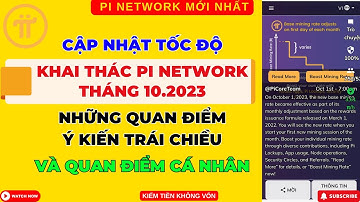 Pi Network - Tốc Độ Khai Thác Pi Tháng 10 - Những Quan Điểm Về Pi Network Mới Nhất
