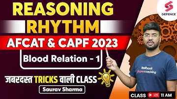 REASONING RHYTHM for AFCAT & CAPF 2023 | Blood Relation | Part 1 | By Saurav Sharma