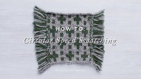 How to Knit: Circular Speed Swatching | Brooklyn Tweed