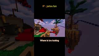 Where is bro looking #minecraft #jartex #troll #bedwars
