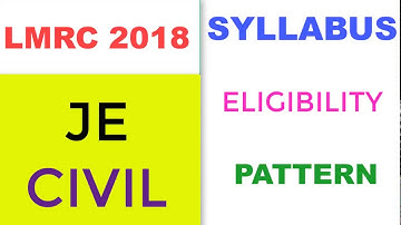 LMRC 2018 - JE CIVIL DETAILED SYLLABUS, Eligibility and EXAM pattern || BE/B.TECH वाले भी देखें