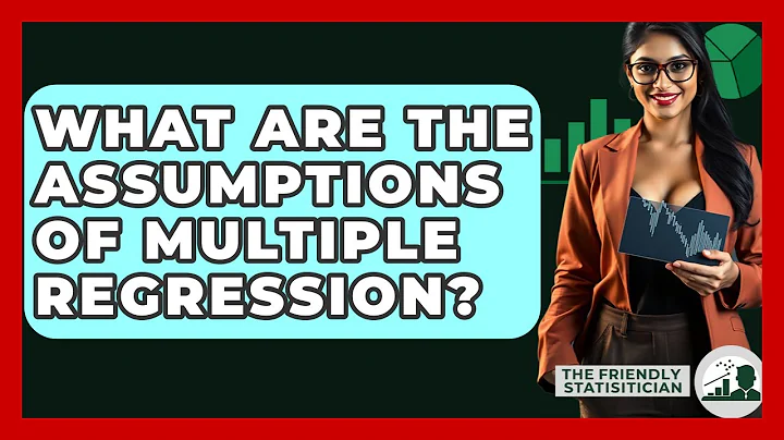 What Are The Assumptions Of Multiple Regression? - The Friendly Statistician