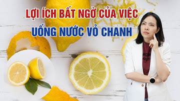 Tác dụng BẤT NGỜ khi uống nước VỎ CHANH | Đỗ Ngọc Diệp