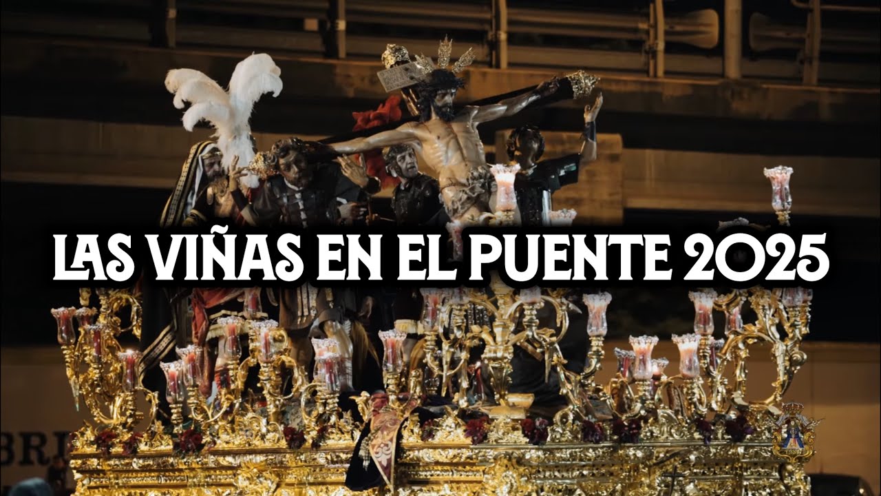 [4K] LAS VIÑAS EN EL PUENTE 2025 | Virgen de los Reyes | Bajo Palio Caridad