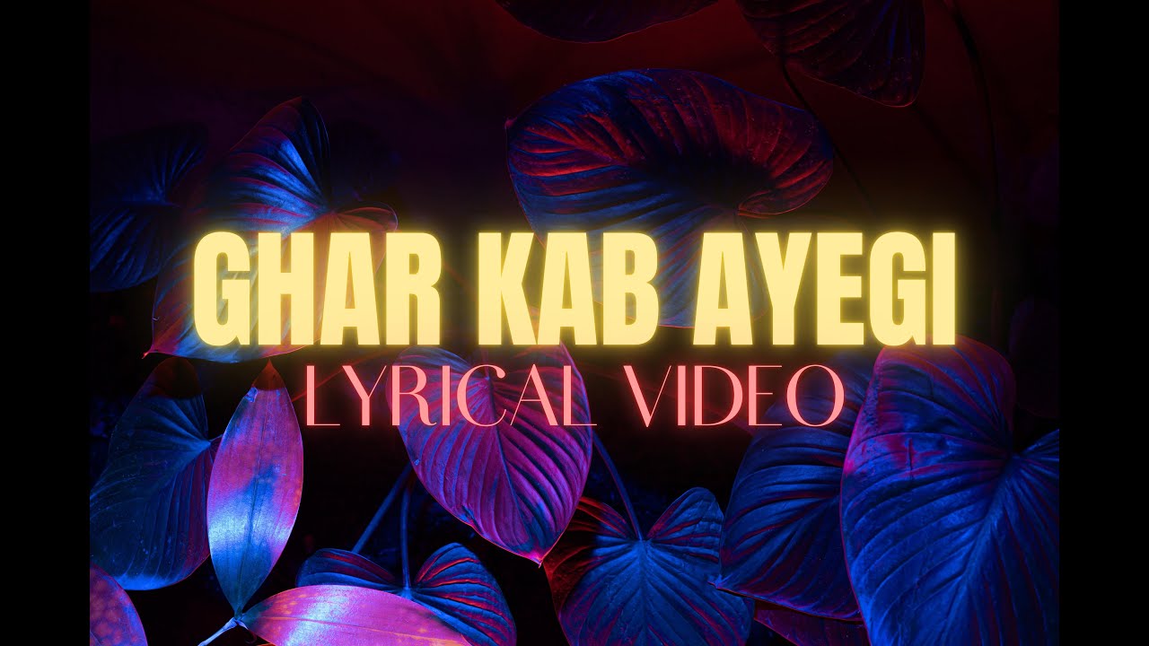 Ghar Kab Ayegi - Lyrical Video || Shubh Kalakaar || Latest Hit Song 2023 || The Rap Scene