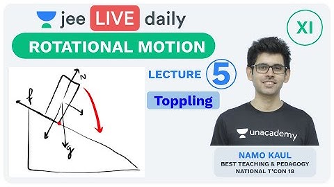 JEE Mains: Rotational Motion - L5 | Toppling | Unacademy JEE | IIT JEE Physics | Namo Sir