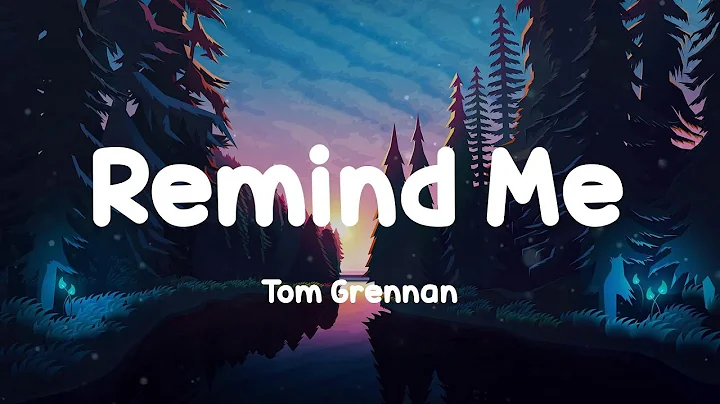 Tom Grennan - Remind Me (Lyrics)