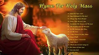 Hymn For Holy Mass - Best Catholic Offertory Hymns For Mass - Best Catholic Offertory Songs for Mass
