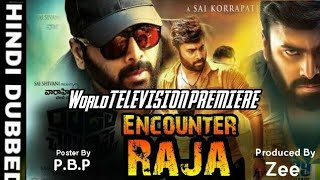 Encounter Raja (Raja Cheyyi Vesthe) Hindi Dubbed World Television Premier Conform Release Date
