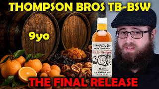Thompson Bros TB BSW 9yo THE FINAL RELEASE - Whisky Review 292