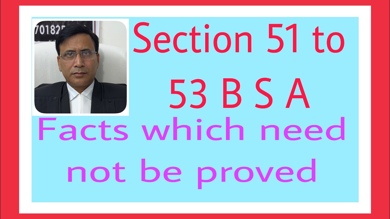 VLOG: 145 || Facts which need not be proved || Section 51 to 53 BSA ...