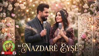 NAZDARÊ EYŞÊ 💐 | Kürtçe Halay & Düğün Şarkısı | Kadın & Erkek Vokal