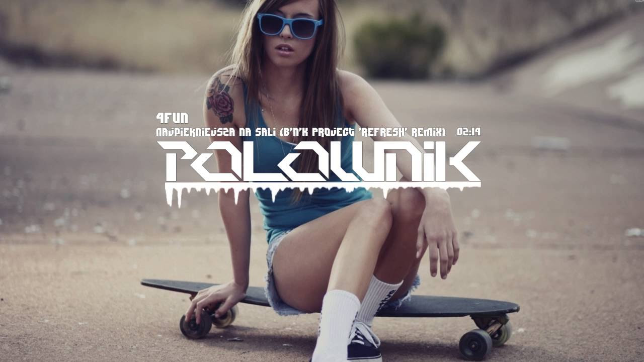 4fun - Najpiękniejsza na sali (B'n'K Project 'Refresh' Remix)