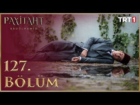 Payitaht Abdülhamid 127. Bölüm