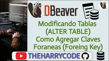 Curso de DBeaver |  Como Agregar Claves Foraneas (Foreing Key) A Las Tablas Usando DBeaver