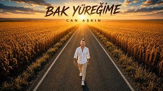 Can Aşkın - Bak Yüreğime 