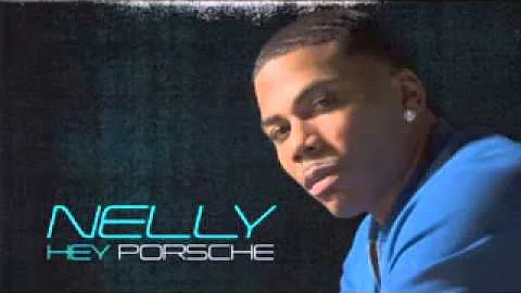 Nelly - Hey Porsche