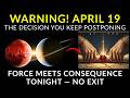 WARNING! APRIL 19-MARS MEETS SATURN IN ARIES —What gets decided when force meets consequence tonight