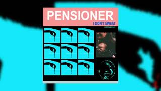 Video thumbnail of "PENSIONER  - I DON'T SWEAT (2021)"