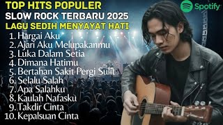 TOP HITS POPULER - SLOW ROCK MELAYU TERBARU 2025 | Menyayat hati | lagu pop Minang | slow melayu