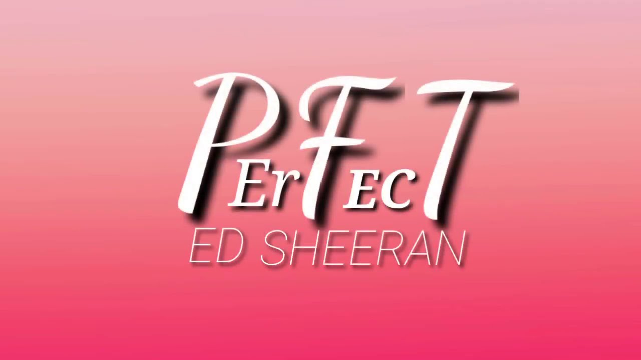 ED SHEERAN _ PERFECT [LYRICS VIDEO ]/ #ED SHEERAN /#7