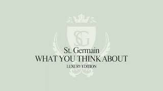 St. Germain - What You Think About (Luxury Edition)