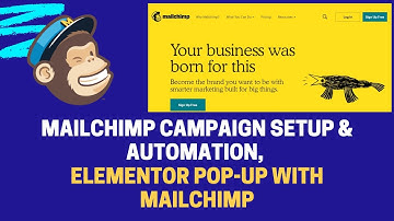 Mailchimp campaign setup & Automation, elementor pop-up with mailchimp
