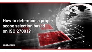 How to determine a proper scope selection based on ISO 27001