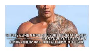 The Rocks Favorite Workout Song Is Quite the Unexpected ؟Five Exercises Practiced by Dwayne Johnson